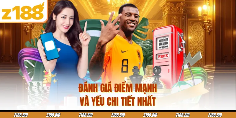 Đánh giá điểm mạnh và yếu chi tiết nhất Z188